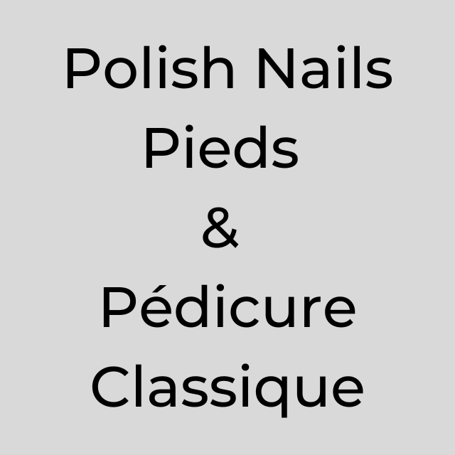 Polish Nails Pieds & Pédicure Classique - Vernis Semi-permanent Pieds & Pédicure Classique - FIORA SALON - FIORA NAILS